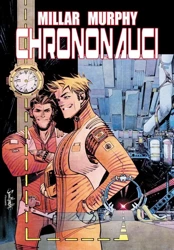 Chrononauci T.1 - Mark Millar, Sean Murphy, Sean Murphy, Kamil Śmia