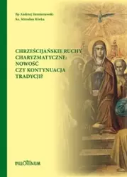 Chrześcijańskie ruchy charyzmatyczne - Andrzej Siemieniewski, Mirosław Kiwka