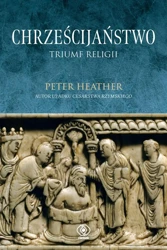 Chrześcijaństwo. Triumf religii - Peter Heather