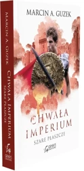 Chwała imperium. Szare płaszcze - Marcin A. Guzek