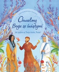 Chwalmy Boga ze świętymi - Sophie de Mullenheim, Anna Griot