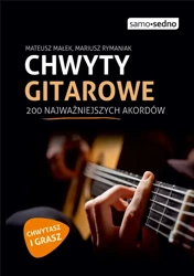Chwyty gitarowe. 200 najważniejszych akordów - Mateusz Małek, Mariusz Rymaniak