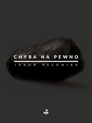 Chyba na pewno w.2024 - Jakub Pszoniak