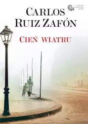 Cień wiatru cmentarz zapomnianych książek Tom 1 wyd. 2017 - Carlos Ruiz Zafon