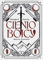 Cieniobójcy. Księga I. Ziarno - Mateusz Żuchowski