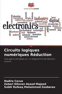 Circuits logiques numériques Réduction - Cavus Nadire