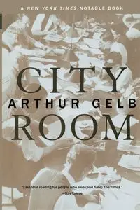 City Room - Arthur Gelb