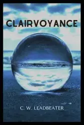Clairvoyance - Leadbeater C.W.