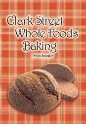 Clark Street Whole Foods Baking - Allan Spiegler
