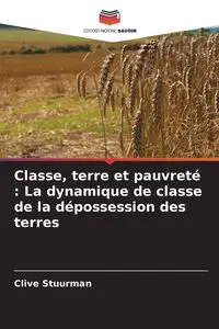 Classe, terre et pauvreté - Stuurman Clive