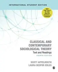 Classical and Contemporary Sociological Theory - International Student Edition - Scott Appelrouth