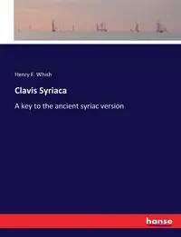 Clavis Syriaca - Henry F. Whish