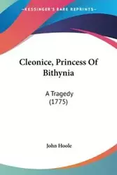 Cleonice, Princess Of Bithynia - John Hoole