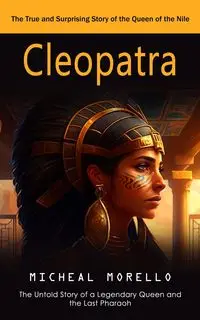 Cleopatra - Micheal Morello