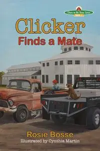 Clicker Finds a Mate - Rosie Bosse