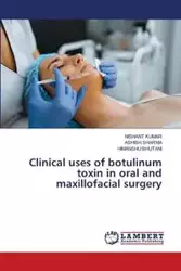 Clinical uses of botulinum toxin in oral and maxillofacial surgery - Kumar Nishant