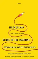 Close to the Machine - Ellen Ullman