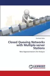 Closed Queuing Networks with Multiple-server Stations - Sahu Sushanta