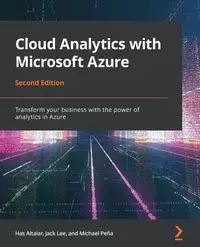 Cloud Analytics with Microsoft Azure - Second Edition - Lee Jack