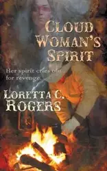 Cloud Woman's Spirit - Loretta C. Rogers