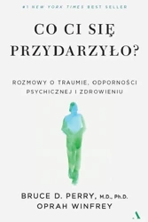 Co ci się przydarzyło? - Bruce Perry D., Oprah Winfrey, Katarzyna Mojkowska