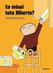 Co mówi tata Alberta? - Gunilla Bergstrm