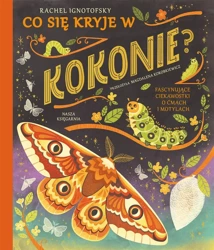 Co się kryje w kokonie? Fascynujące ciekawostki.. - Rachel Ignotofsky, Rachel Ignotofsky, Magdalena K