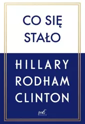 Co się stało - Hillary Rodham-Clinton