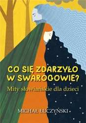 Co się zdarzyło w Swarogowie? Mity słowiańskie... - Michał Łuczyński