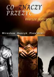 Co znaczy przeżyć... - Mirosław Plewiński