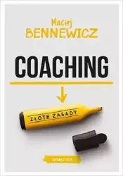 Coaching. Złote zasady - Maciej Bennewicz