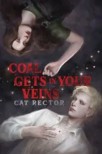 Coal Gets In Your Veins - Rector Cat