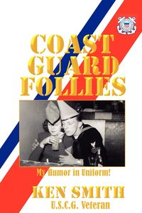 Coast Guard Follies - Ken Smith