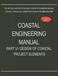 Coastal Engineering Manual Part VI - U.S. Army Corps of Engineers