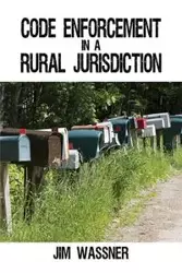 Code Enforcement in a Rural Jurisdiction - Jim Wassner