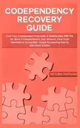 Codependency Recovery Guide - Victoria Hoffman