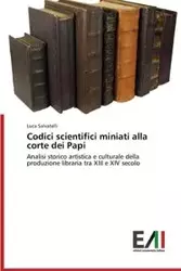Codici scientifici miniati alla corte dei Papi - Salvatelli Luca