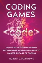 Coding Games - Robert C. Matthews