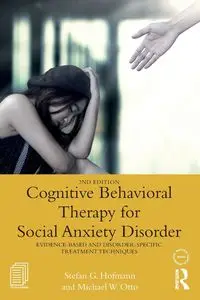 Cognitive Behavioral Therapy for Social Anxiety Disorder - Stefan G. Hofmann