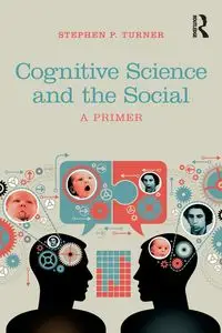 Cognitive Science and the Social - Stephen P. Turner