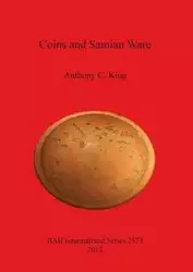 Coins and Samian Ware - King Anthony C.