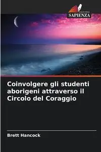 Coinvolgere gli studenti aborigeni attraverso il Circolo del Coraggio - Brett Hancock