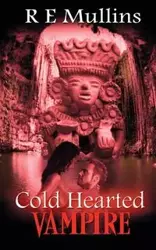 Cold Hearted Vampire - Mullins R E