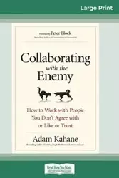 Collaborating with the Enemy - Adam Kahane