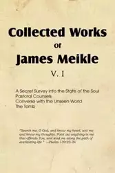 Collected Works of James Meikle V. I - James Meikle