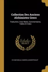 Collection Des Anciens Alchimistes Grecs - Ruelle Ch-Em
