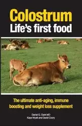 Colostrum Life's first food - Clark Daniel MD G