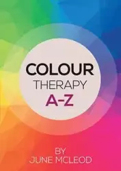 Colour Therapy A-Z - June McLeod