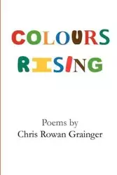 Colours Rising - Chris Grainger