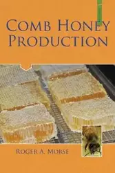 Comb Honey Production - Roger Morse